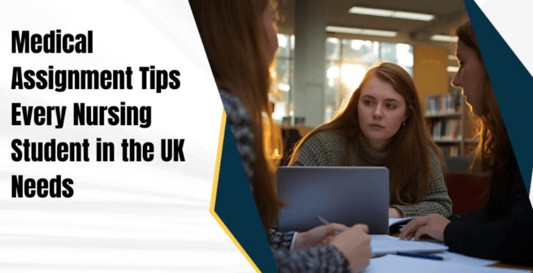 Medical Assignment Tips Every Nursing Student in the UK Needs